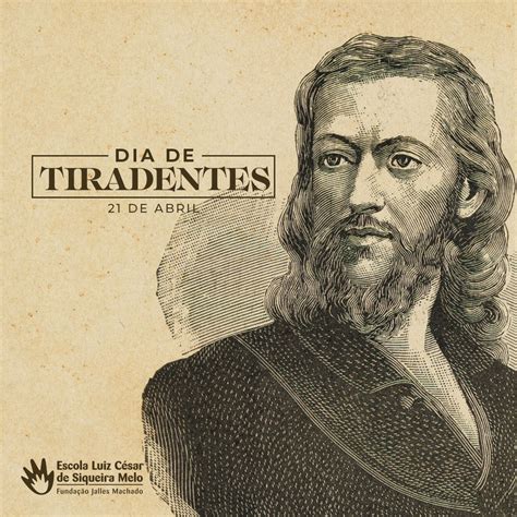 21 de Abril Dia de Tiradentes Fundação Jalles Machado