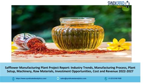 Safflower Oil Manufacturing Plant Cost And Project Report 2022 2027 Business Plan Raw