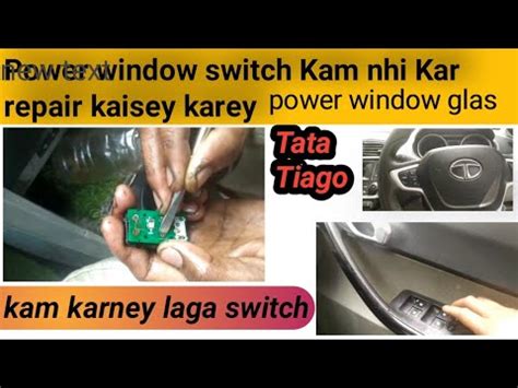 How To Repair Power Window Switch Power Window Switch And Glas Not