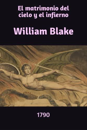 El Matrimonio Del Cielo Y El Infierno By William Blake Goodreads