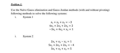 Solved Problem 1 Use The Naïve Gauss Elimination And