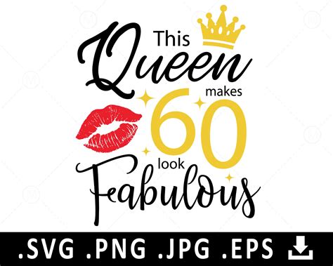Birthday Queen Svg This Queen Makes 60 Look Fabulous Svg Etsy