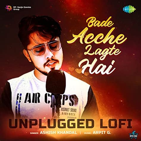 Play Bade Achhe Lagte Hai Unplugged Lofi Single By Ashish Khandal