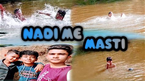 Nadi Me Masti With Friends Youtube