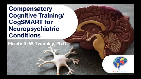 Compensatory Cognitive Training Cogsmart For Neuropsychiatric