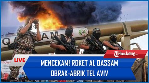 Mencekam Roket Al Qassam Obrak Abrik Tel Aviv Saat Pm Benjamin