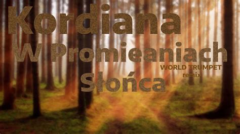 Kordian - W Promieniach Słońca (WORLD TRUMPET effect) - YouTube