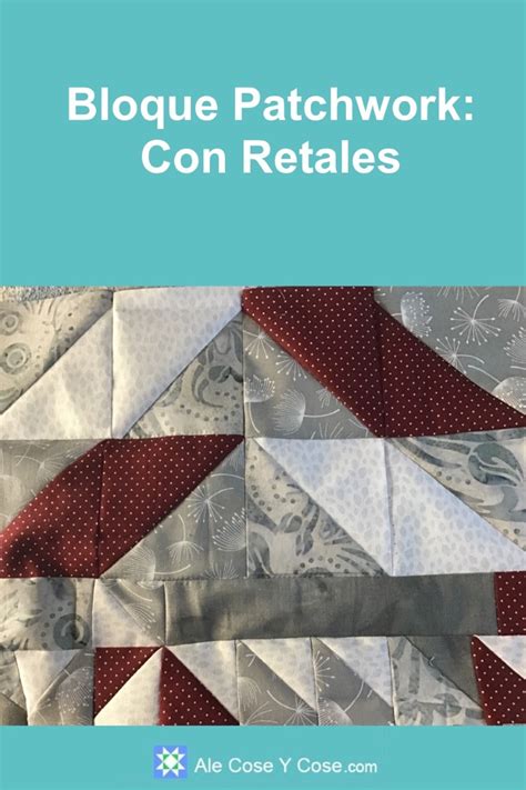 Bloque Patchwork Con Retales Ale Cose Y Cose