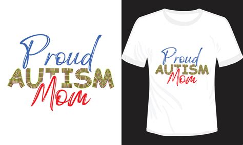 Proud Autism Mom T Shirt Design Vector 11233348 Vector Art At Vecteezy