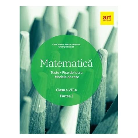 Matematica Teste Fise De Lucru Modele De Teze Partea 1 Clasa A 7 A