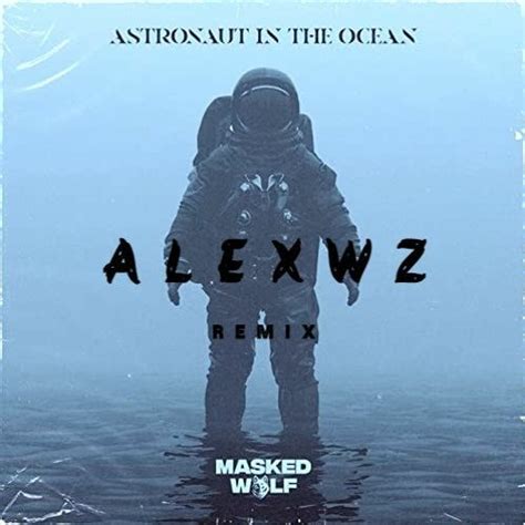 Stream Masked Wolf Astronaut In The Ocean Alexwz Remix By Alexwz Listen Online For Free On