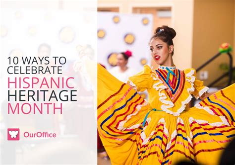 Ways To Celebrate Hispanic Heritage Month Ouroffice