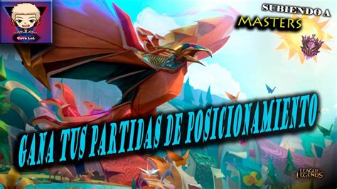 Como Ganar Tus Rankeds De Posicionamiento League Of Legends