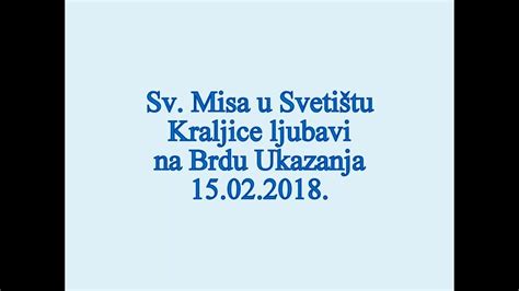 Sv Misa U Sveti Tu Kraljice Ljubavi Na Brdu Ukazanja Mali Lo Inj