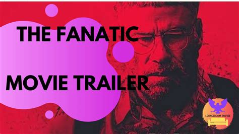 The Fanatic Movie Film Trailer 2019 Starring John Travolta Youtube