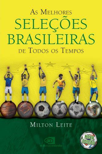 PDF Melhores seleções brasileiras de todos os tempos As Saraiva