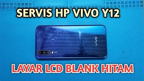 Servis Hp Vivo Y Layar Lcd Hanya Hitam Tidak Ada Tampilan Youtube