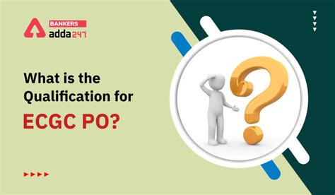 What Is The Qualification For Ecgc Po