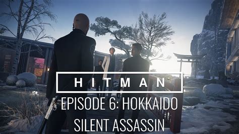 Hitman™ Episode 6 Hokkaido Japan “situs Inversus” Silent Assassin