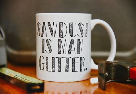 Sawdust Is Man Glitter Mug Etsy