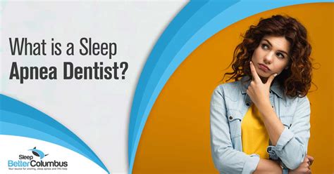 What Is A Sleep Apnea Dentist Sleep Better Columbus