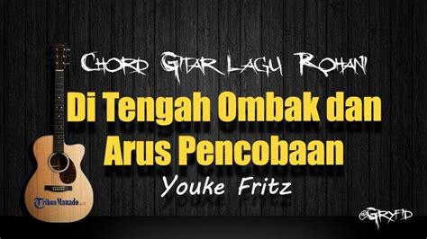 Chord Gitar Lagu Rohani Di Tengah Ombak Dan Arus Pencobaan Youke