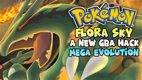 Pokemon Flora Sky Rebirth A New GBA Hack With Mega Evolution English