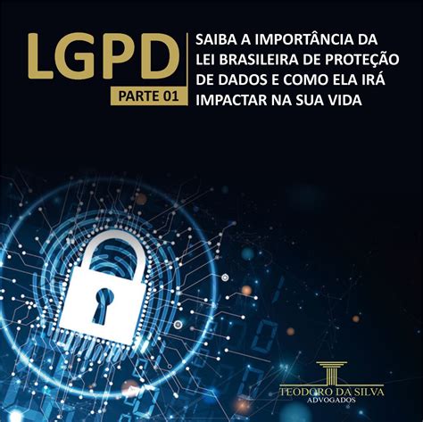 Lgpd Parte Saiba A Import Ncia Da Lei Brasileira De Prote O De