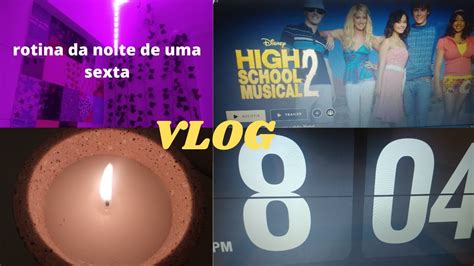 VLOG Rotina Da Noite De Uma Sexta Feira YouTube