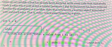 Solved Given An Int Variable N That Has Already Been Chegg