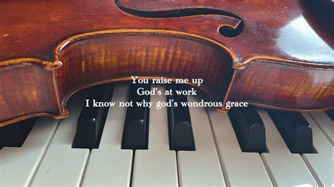 You Raise Me Upgods At Worki Know Not Why Gods Wondrous Grace Youtube