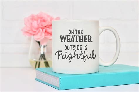 Oh The Weather Outside Is Frightful Svg Zip File Containing Svg