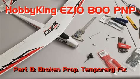 Hobbyking Ezio Glider Pnp Part Broken Prop Temporary Fix