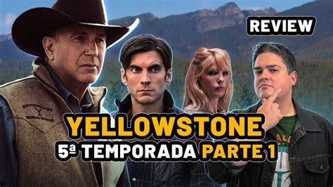 YELLOWSTONE TEMPORADA 5 PARTE 1 VIROU NOVELA YouTube