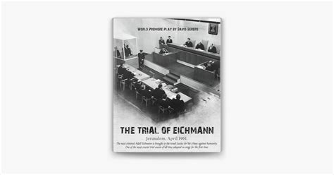 ‎the Trial Of Adolf Eichmann The Play By David Serero On Apple Books