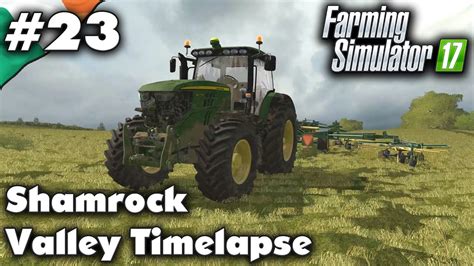 FS17 Timelapse Shamrock Valley 23 YouTube