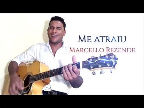 Marcello Rezende Me atraiu cover acústico violão YouTube