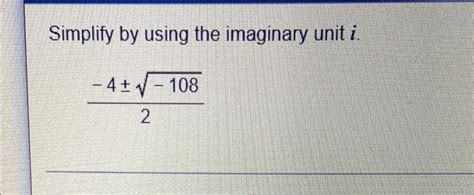 Solved Simplify By Using The Imaginary Unit I Chegg