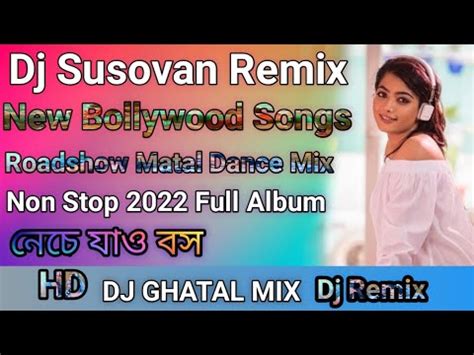 Dj Susovan Remix New Bollywood Songs Roadshow Matal Dance Mix Non