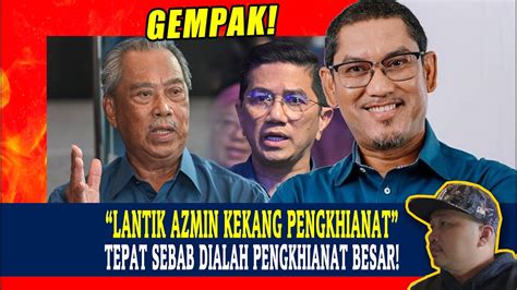 LANTIK AZMIN KEKANG PENGKHIANAT TEPAT SEBAB DIALAH PENGKHIANAT BESAR