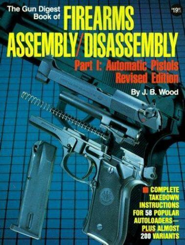 The Gun Digest Book Of Firearms Assembly Disassembly Part 1