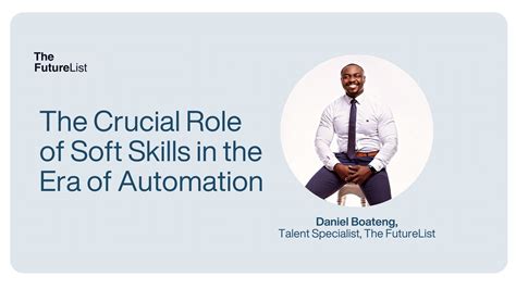 The Crucial Role Of Soft Skills In The Age Of Automation The