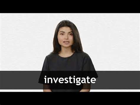 INVESTIGATE - Definition & Translations | Collins English Dictionary