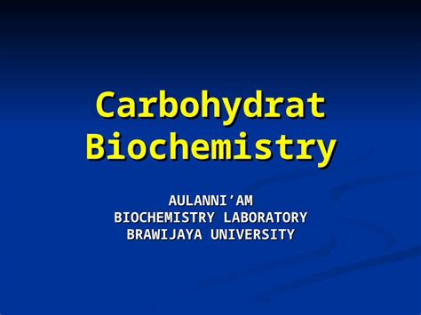 Ppt Carbohydrat Biochemistry Aulanniam Biochemistry Laboratory