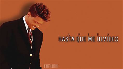 Luis Miguel Hasta Que Me Olvides Remasterizado Hq Audio Youtube