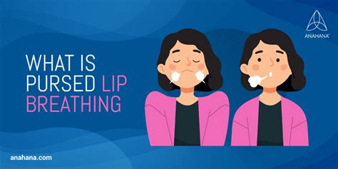 Pursed Lip Breathing Technique Purpose Exercises Causes