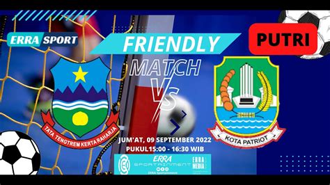 Live Friendly Match Futsal Tim Putri Garut Vs Kota Bekasi Di Sor