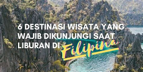 WisataFilipina 6 Destinasi Wisata Impian Yang Wajib Kalian Kunjungi