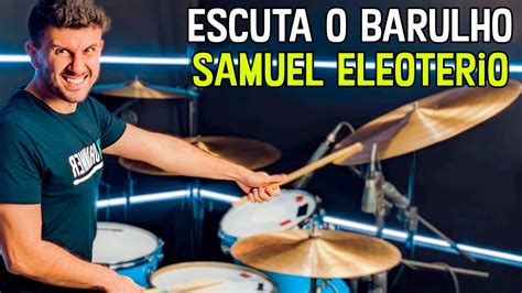 Escuta O Barulho Samuel Eleoterio Drum Cover Youtube