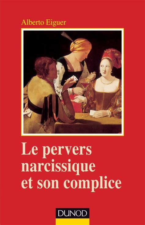 Le Pervers Narcissique Et Son Complice Alberto Eiguer Cairn Info